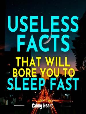 cover image of Useless Facts That Will Bore You to Sleep Fast